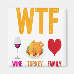 Wine Turkey Family Funny Thanksgiving Day Magnet