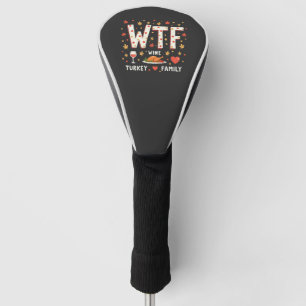 WIne Turkey Family Funny Thanksgiving Golf Head Cover