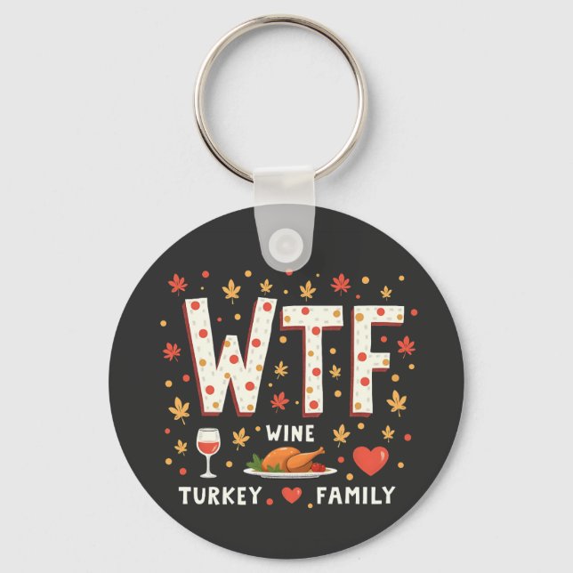 WIne Turkey Family Funny Thanksgiving  Keychain (Front)