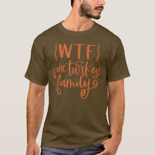 Wine Turkey Family Funny Thanksgiving T-Shirt