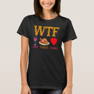 Wine Turkey Family Thanksgiving T-Shirt