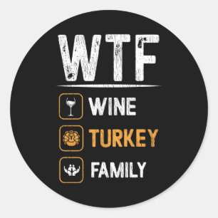 Wine Turkey Thanksgiving Family Mom Matching Wine Classic Round Sticker