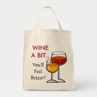 Wine un peu. Vous vous sentirez mieux !  Sac
