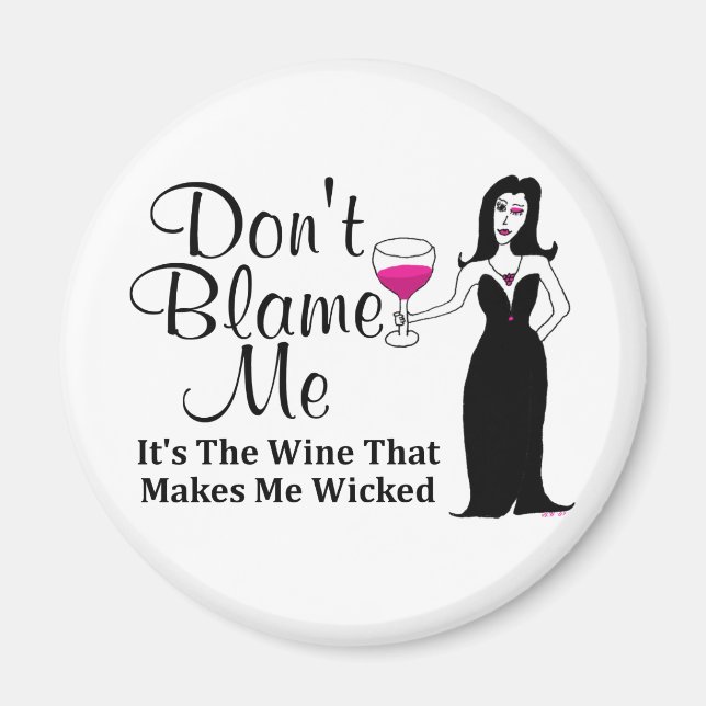 Wine Vixen "Don't Blame Me, It's The Wine..." Magnet (Front)