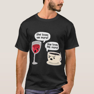 Wine Vs Coffee She Loves Me More Mom Relaxed Fit T-Shirt