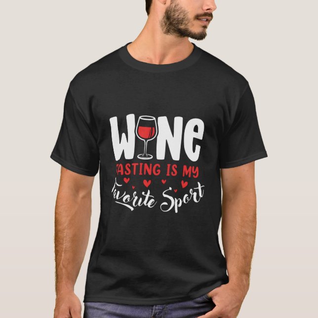 Wine Wine Tasting Is My Favourite Sport Dad Mom T-Shirt (Front)
