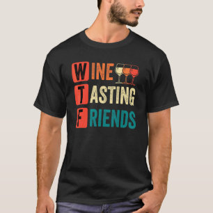 Wine   Wtf Wine Tasting Friends Drinking Wine T-Shirt