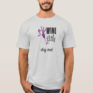 Winegirls dig me! T-Shirt