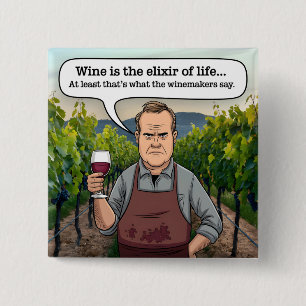 Winemaker Vineyard, Wine is the Elixir of Life 2 Inch Square Button