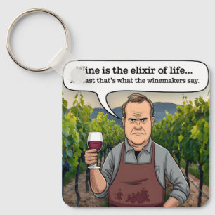 Winemaker Vineyard, Wine is the Elixir of Life Keychain
