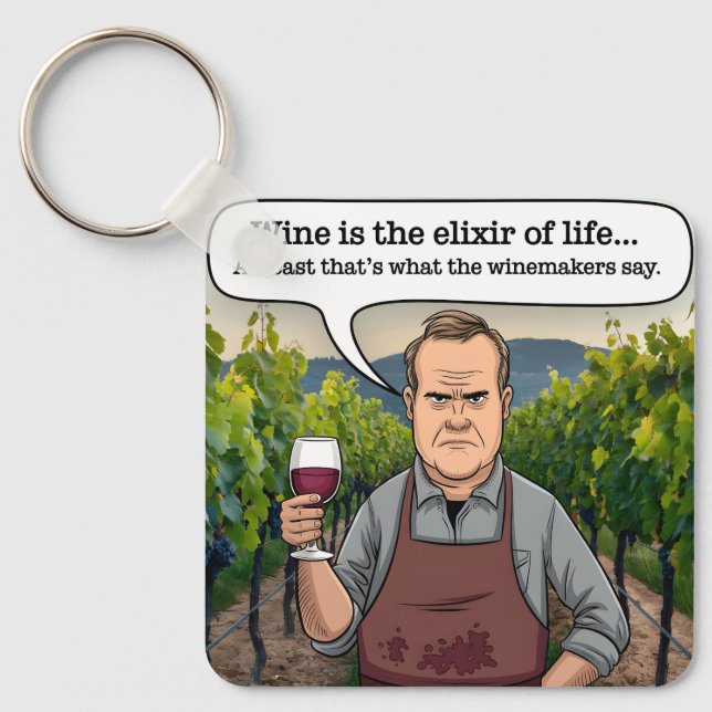 Winemaker Vineyard, Wine is the Elixir of Life Keychain (Front)