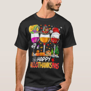 Wines Glass Thankgiving Happy Hallothanksmas 5 T-Shirt