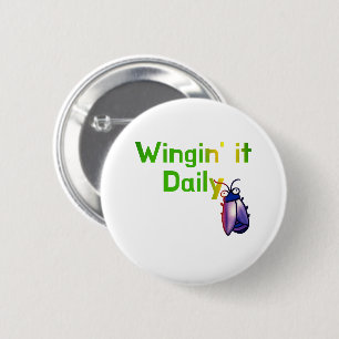 Wingin It Daily Funny Bug Humor 2 Inch Round Button