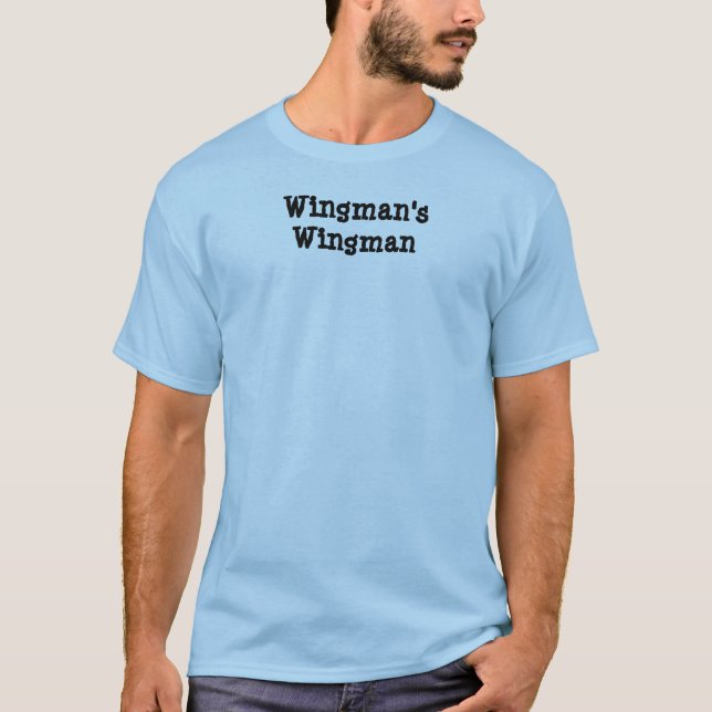 "Wingman's Wingman" T-shirt (Front)