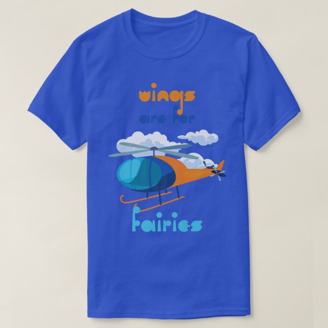 Wings Are For Fairies Pilot Aviation Airplane Airc T-Shirt (Design Front)