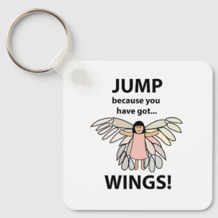 Wings Jump Because You Have Got Wings Keychain