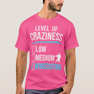 Wingsuit Flying Level Of Craziness Wingsuiting Sky T-Shirt
