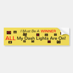 Winner, All My Dash Lights Are On Bumper Sticker