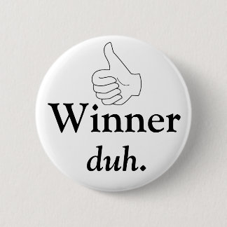 Winner, duh Button