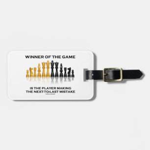 Winner Of Game Player Making Next-To-Last Mistake Luggage Tag