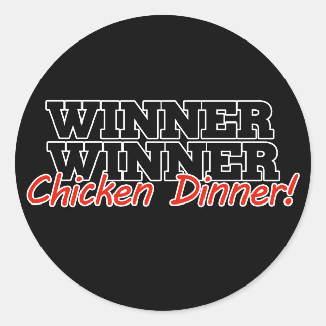 Winner winner chicken dinner classic round sticker (Front)