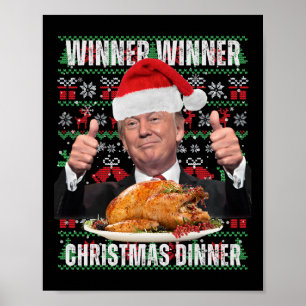 Winner Winner Christmas Dinner Humour Funny Trump Poster