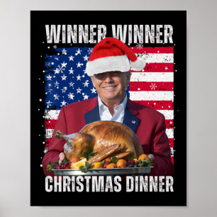 Winner Winner Christmas Dinner Humour Funny Trump  Poster