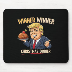 Winner Winner Christmas Dinner Trump Funny Christm Mouse Pad