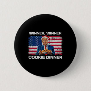 Winner Winner Cookie Dinner Funny Trump 2024 47th 2 Inch Round Button