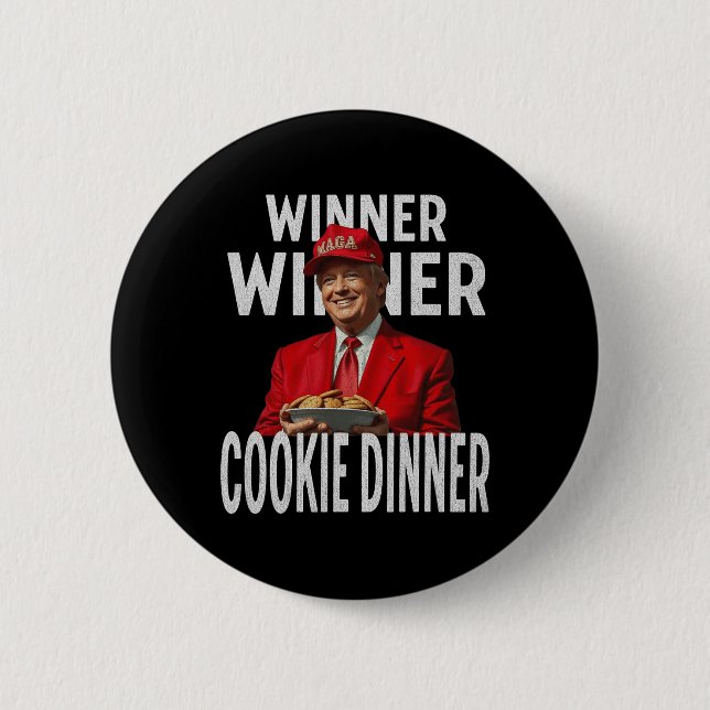 Winner Winner Cookie Dinner Funny Trump 2024 47th  2 Inch Round Button (Front)