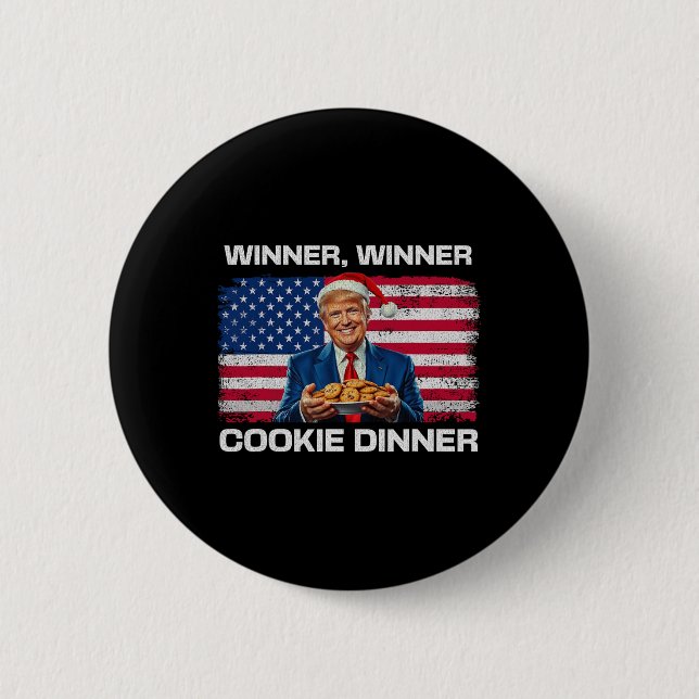 Winner Winner Cookie Dinner Funny Trump 2024 47th  2 Inch Round Button (Front)