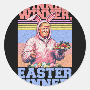 Winner Winner Easter Dinner Funny Trump Bunny Ears Classic Round Sticker