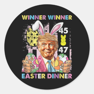Winner Winner Easter Dinner Funny Trump Happy East Classic Round Sticker
