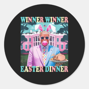 Winner Winner Easter Dinner President Trump Happy Classic Round Sticker