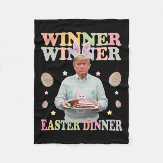 Winner Winner Easter Dinner President Trump Happy  Fleece Blanket