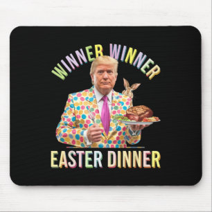 Winner Winner Easter Dinner President Trump Happy  Mouse Pad