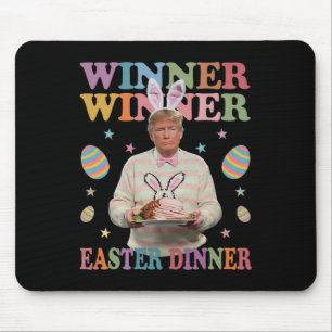 Winner Winner Easter Dinner President Trump Happy Mouse Pad