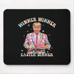 Winner Winner Easter Dinner Trump Easter Bunny Tru Mouse Pad