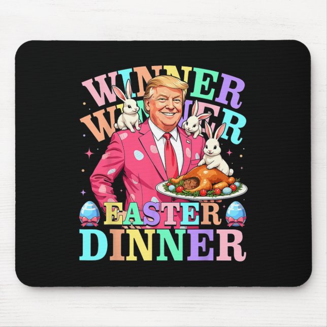 Winner Winner Easter Dinner Trump Easter  Mouse Pad (Front)