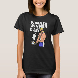 Winner Winner Mullet Dinner Party In The Back      T-Shirt
