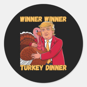 Winner Winner Turkey Dinner Funny Thanksgiving Tru Classic Round Sticker