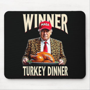 Winner Winner Turkey Dinner Funny Trump  Mouse Pad