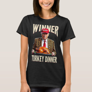 Winner Winner Turkey Dinner Funny Trump T-Shirt