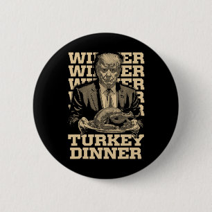 Winner Winner Turkey Dinner Funny Trump Thanksgivi 2 Inch Round Button