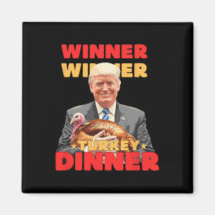 Winner Winner Turkey Dinner Funny Trump Thanksgivi Magnet