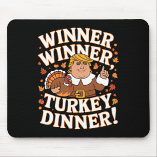 Winner Winner Turkey Dinner Funny Trump Thanksgivi Mouse Pad
