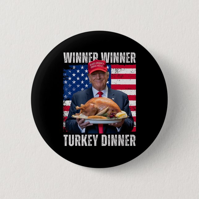 Winner Winner Turkey Dinner Humour Funny Trump Tha 2 Inch Round Button (Front)