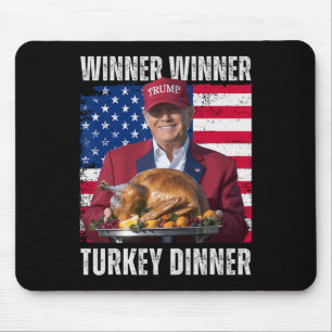 Winner Winner Turkey Dinner Humour Funny Trump Tha Mouse Pad