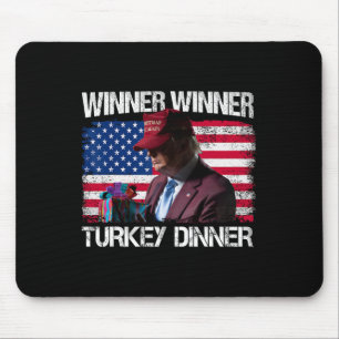 Winner Winner Turkey Dinner Humour Funny Trump Tha Mouse Pad