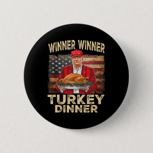 Winner Winner Turkey Dinner Thanksgiving Donald Tr 2 Inch Round Button